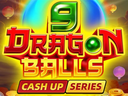 9 Dragon Balls: CASH UP