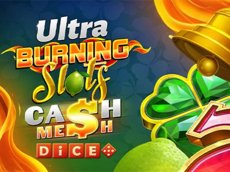 Burning Slots Cash Mesh Ultra Dice