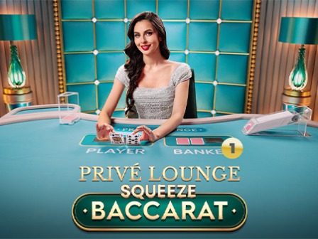 Privé Lounge Baccarat Squeeze 1