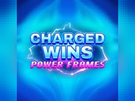Charged Wins: Power Frames