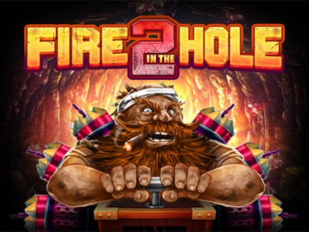 Fire in the Hole 2